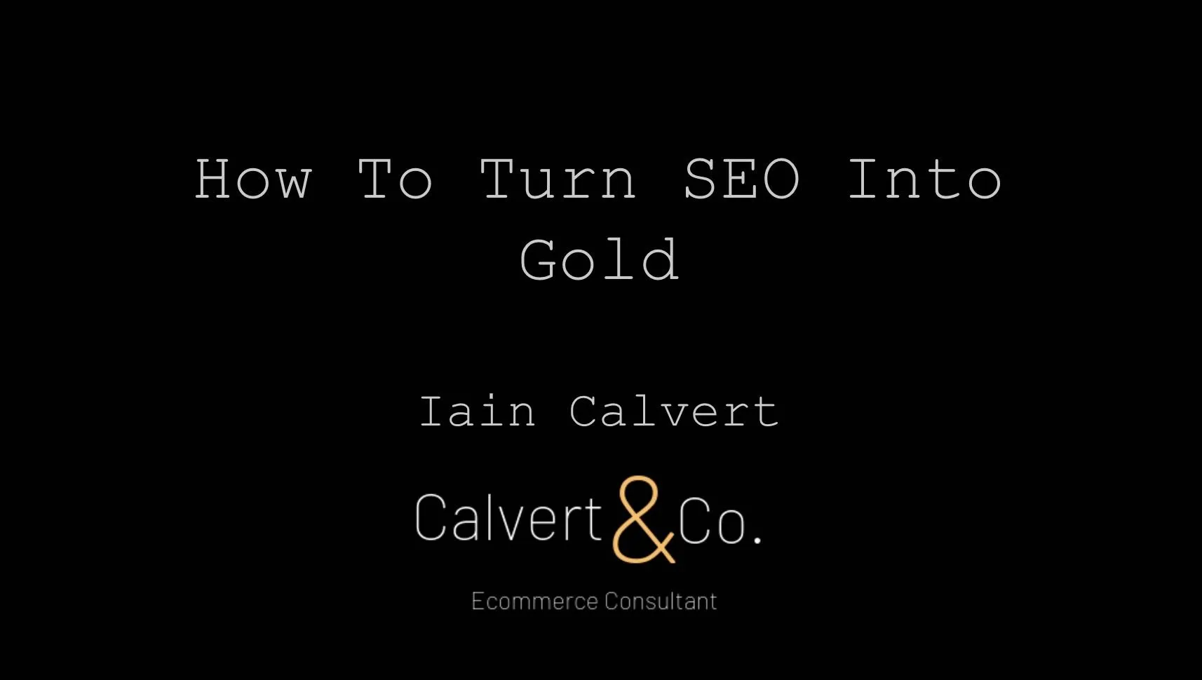 Ian-calvert-seo-into-gold